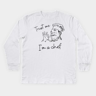 Trust me i'm a chef, funny sayings Kids Long Sleeve T-Shirt